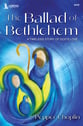 The Ballad of Bethlehem SATB Choral Score cover